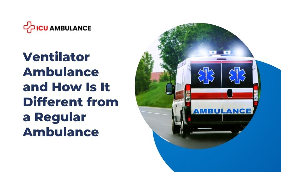regular ambulance vs ventilator ambulance